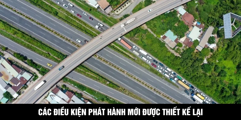 Các điều kiện phát hành mới được thiết kế lại