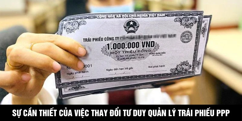 Sự cần thiết của việc thay đổi tư duy quản lý trái phiếu PPP