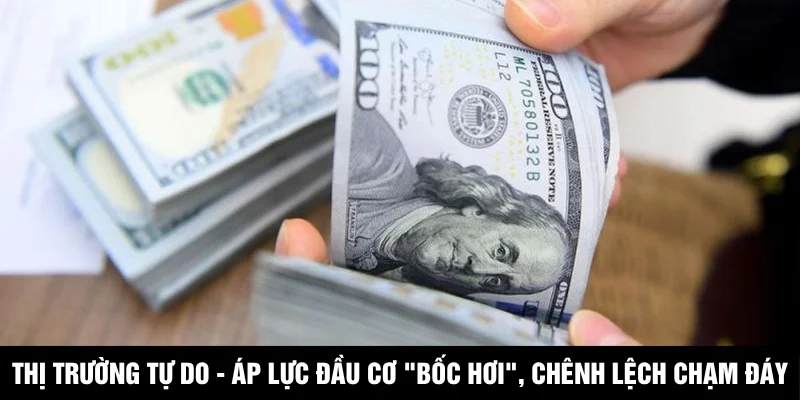 Thị trường tự do - Áp lực đầu cơ "bốc hơi", chênh lệch chạm đáy